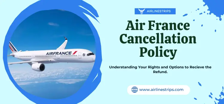 Air France Cancellation Policy