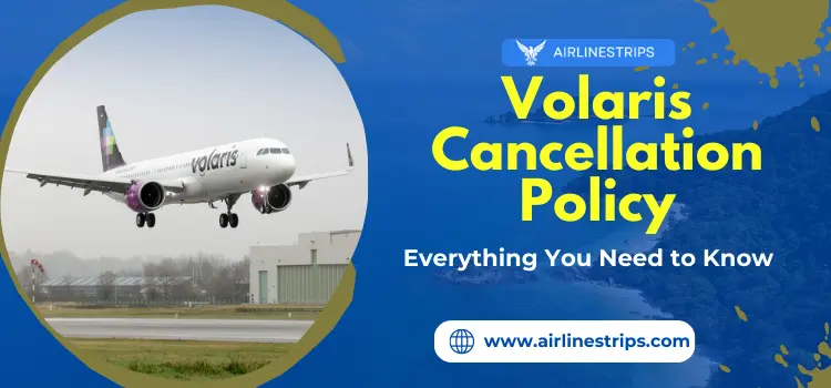 Volaris Cancellation Policy